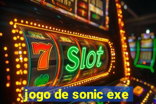 jogo de sonic exe